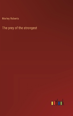 Book cover for The prey of the strongest