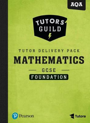 Book cover for Tutors' Guild AQA GCSE (9-1) Mathematics Foundation Tutor Delivery Pack