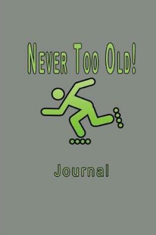 Cover of Never Too Old Dot Grid Journal