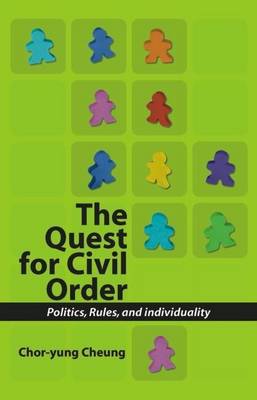 Book cover for Quest for Civil Order, The: Politics, Rules and Individuality