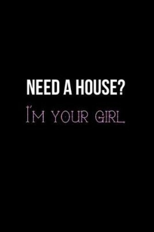 Cover of Need a House? I'm Your Girl