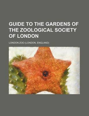 Book cover for Guide to the Gardens of the Zoological Society of London