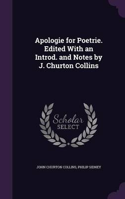 Book cover for Apologie for Poetrie. Edited with an Introd. and Notes by J. Churton Collins