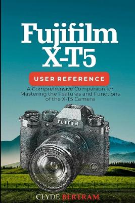 Book cover for Fujifilm X-T5 User Reference
