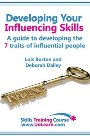 Cover of Developing Your Influencing Skills: How to Influence People by Increasing Your Credibility, Trustworthiness  and Communication Skills