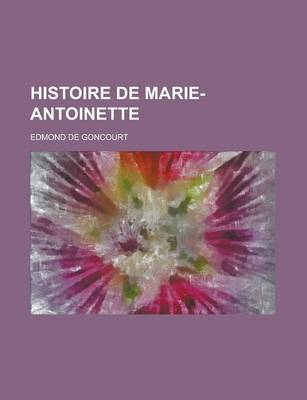 Cover of Histoire de Marie-Antoinette