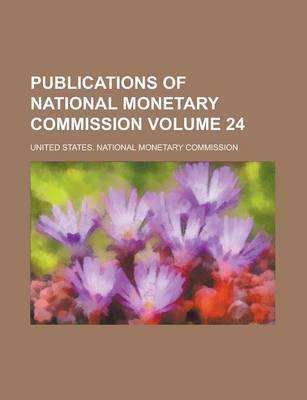 Book cover for Publications of National Monetary Commission Volume 24