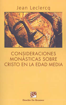 Book cover for Consideraciones Monasticas Sobre Cristo en la Edad Media