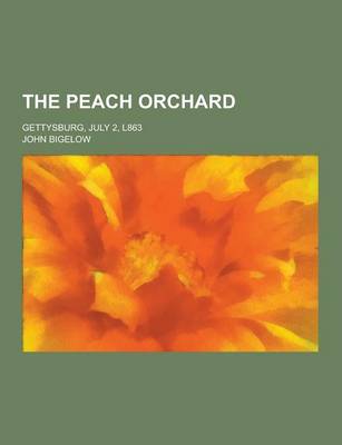 Book cover for The Peach Orchard; Gettysburg, July 2, L863