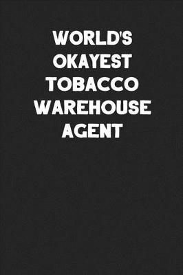 Book cover for World's Okayest Tobacco Warehouse Agent