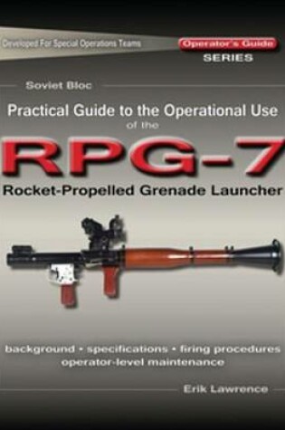 Cover of Practical Guide to the Operational Use of the RPG-7 Grenade Launcher