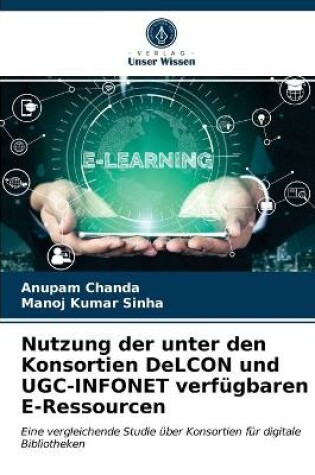 Cover of Nutzung der unter den Konsortien DeLCON und UGC-INFONET verfugbaren E-Ressourcen