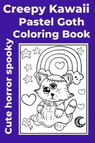 Cover of Creepy Kawaii Pastel Goth Coloring Book cute horror spooky