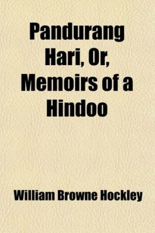 Cover of Pandurang Hari Volume 1; Or Memoirs of a Hindoo