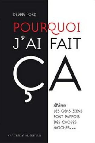 Cover of Pourquoi J'Ai Fait CA