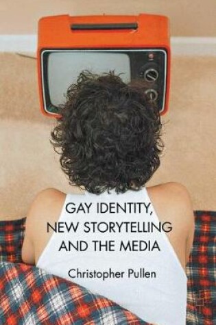 Cover of Gay Identity, New Storytelling and The Media