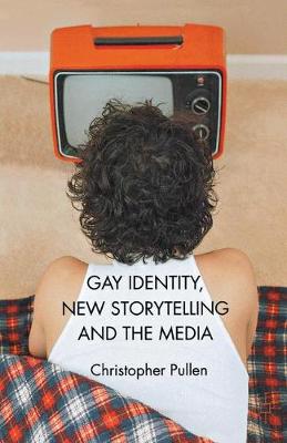 Book cover for Gay Identity, New Storytelling and The Media