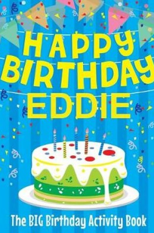 Cover of Happy Birthday Eddie - The Big Birthday Activity Book