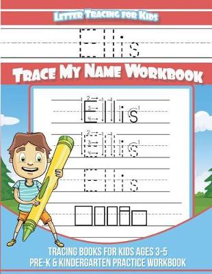 Book cover for Ellis Letter Tracing for Kids Trace my Name Workbook