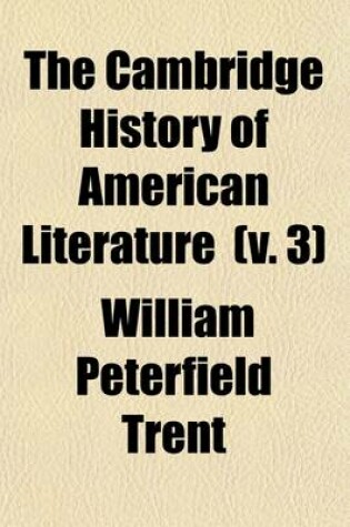 Cover of The Cambridge History of American Literature (Volume 3); Later National Literature PT. II
