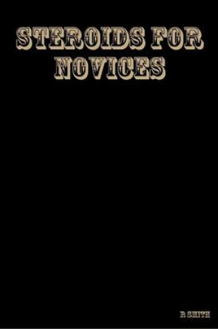 Cover of Steroids for Novices