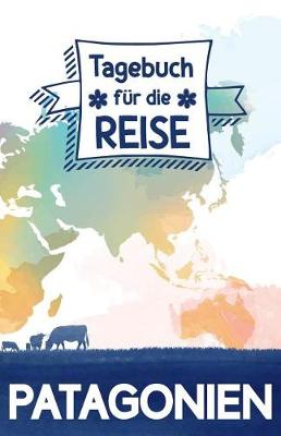 Book cover for Patagonien - Tagebuch fur die Reise