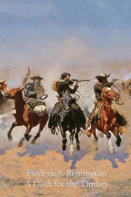 Cover of Frederic S. Remington A Dash for the Timber