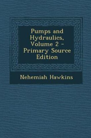 Cover of Pumps and Hydraulics, Volume 2