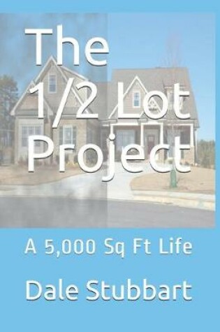 Cover of The 1/2 Lot Project