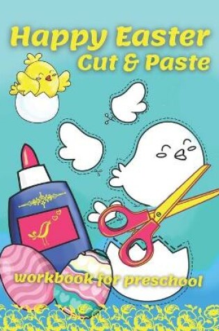 Cover of Happy Easter Cut & Paste Workbook For Preschool
