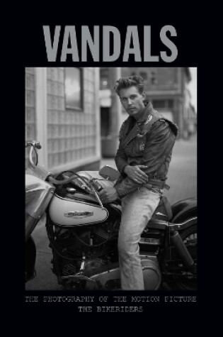 Cover of Vandals: The Photography of The Bikeriders