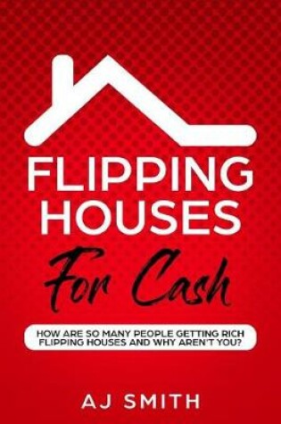 Cover of Flipping Houses For Cash