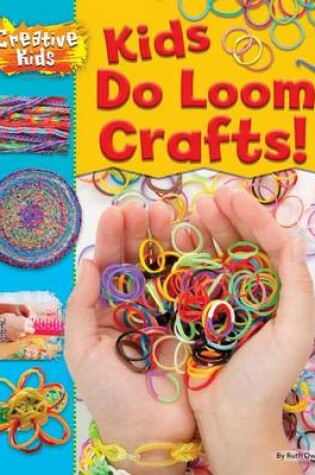 Cover of Kids Do Loom Crafts!