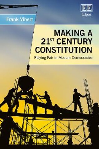 Cover of Making a 21st Century Constitution - Playing Fair in Modern Democracies