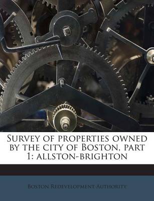 Book cover for Survey of Properties Owned by the City of Boston, Part 1