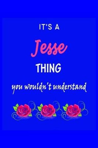 Cover of It's A Jesse Thing You Wouldn't Understand