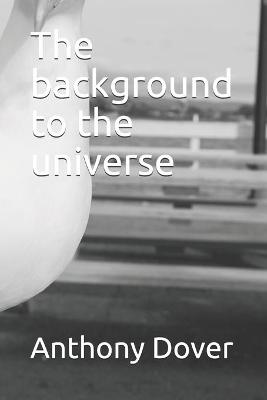 Book cover for The background to the universe