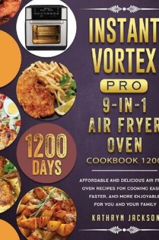 Cover of Instant Vortex Pro 9-in-1 Air Fryer Oven Cookbook 1200