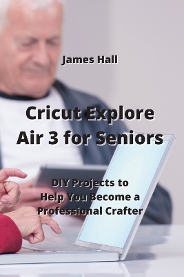 Book cover for Cricut Explore Air 3 for Seniors
