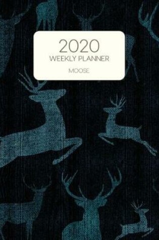 Cover of 2020 Weekly Planner Moose