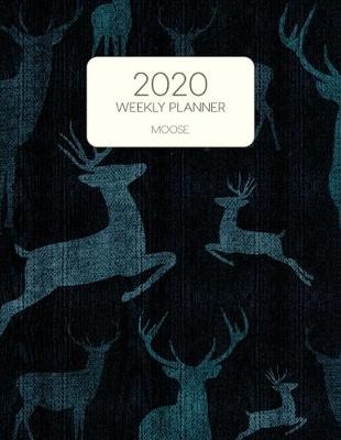 Book cover for 2020 Weekly Planner Moose