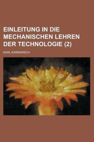 Cover of Einleitung in Die Mechanischen Lehren Der Technologie (2)