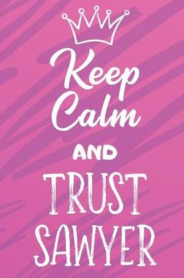 Book cover for Keep Calm And Trust Sawyer