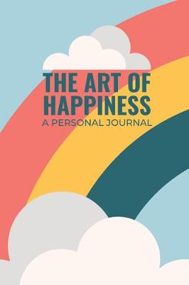 Book cover for The Art Of Happiness A Personal Journal