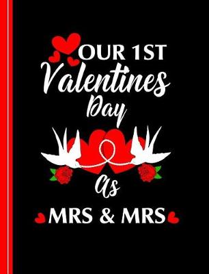 Book cover for Our 1st Valentines Day as Mrs & Mrs