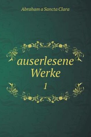 Cover of auserlesene Werke 1