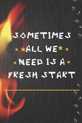 Book cover for Sometimes All We Need Is A Fresh Start