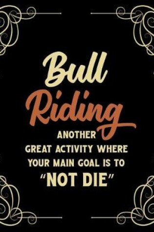 Cover of Bull Riding Another Great Activity Where the Main Goal Is to "Not Die"