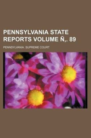 Cover of Pennsylvania State Reports Volume N . 89