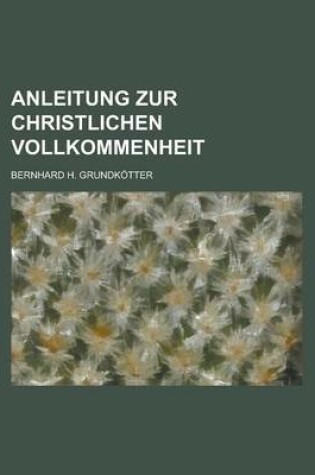 Cover of Anleitung Zur Christlichen Vollkommenheit